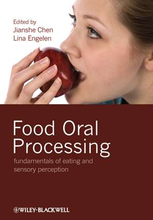 Food Oral Processing – Fundamentals of Eating and Sensory Perception de J. Chen