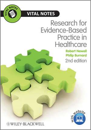 Research for Evidence–Based Practice in Healthcare 2e de R Newell