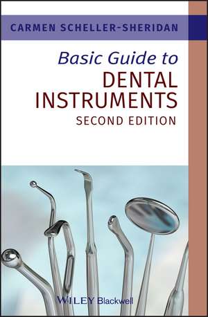 Basic Guide to Dental Instruments 2e de C Scheller–Sherid