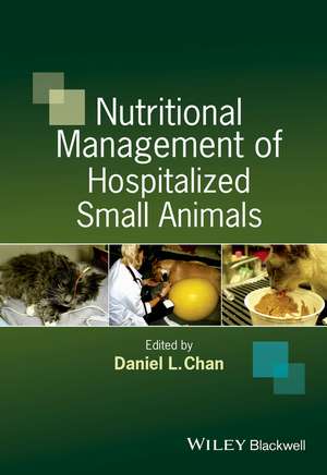 Nutritional Management of Hospitalized Small Animals de D. Chan