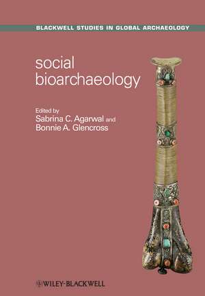 Social Bioarchaeology de Sabrina C. Agarwal