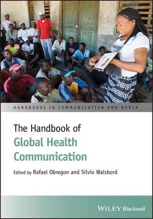 The Handbook of Global Health Communication de R Obregon