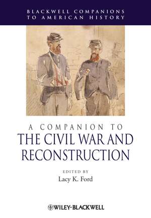 Companion to the Civil War and Reconstruction de LK Ford