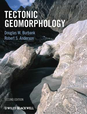 Tectonic Geomorphology 2e de D Burbank