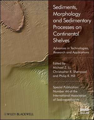 Sediments, Morphology and Sedimentary Processes on Continental Shelves (SP 44) – Advances in Technologies, Research and Applications de M. Li