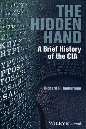 The Hidden Hand – A Brief History of the CIA de RH Immerman