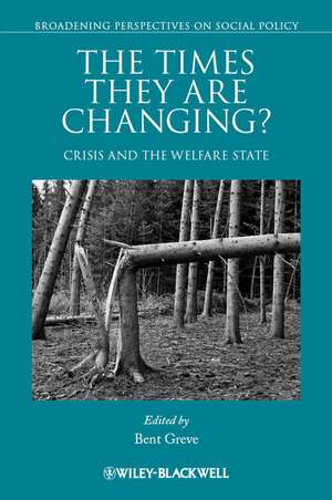 The Times They Are Changing? – Crisis and the Welfare State de B Greve