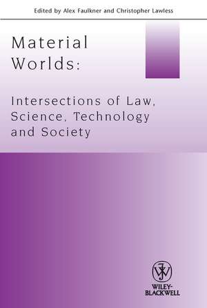 Material Worlds – Intersections of Law, Science, Technology, and Society de C Lawless