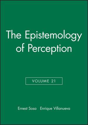 Philosophical Issues V21 The Epistemology of Perception de E Sosa