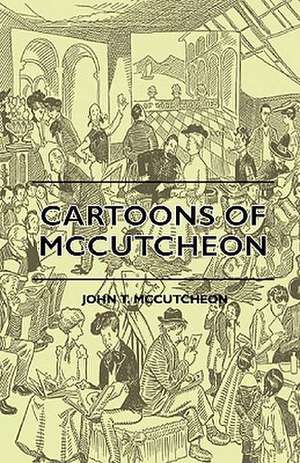 Cartoons Of McCutcheon de John T. Mccutcheon