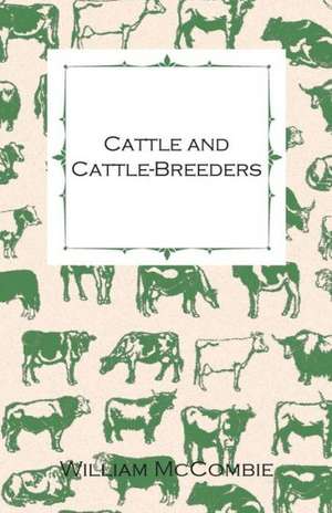 Cattle and Cattle-Breeders de William Mccombie