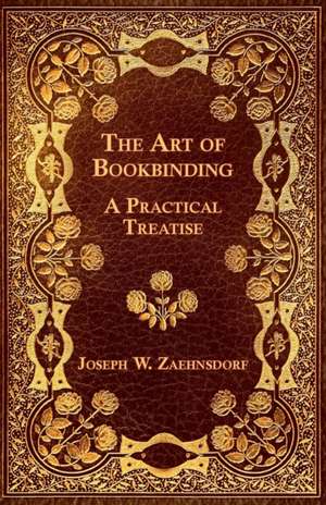 The Art of Bookbinding de Joseph W. Zaehnsdorf