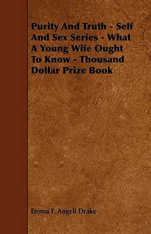 What a Young Wife Ought to Know de Emma F. Angell Drake