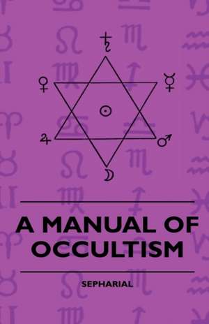 A Manual of Occultism de Sepharial