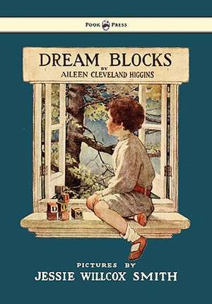 Dream Blocks - Illustrated by Jessie Willcox Smith de Aileen Cleveland Higgins