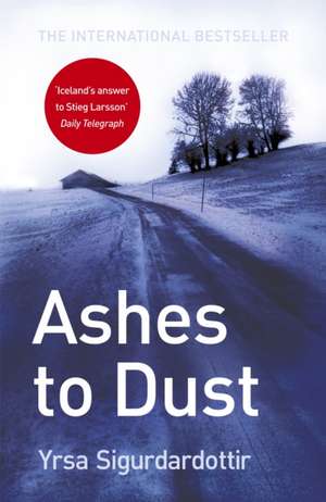 Cartea Ashes to Dust de Yrsa Sigurdardottir