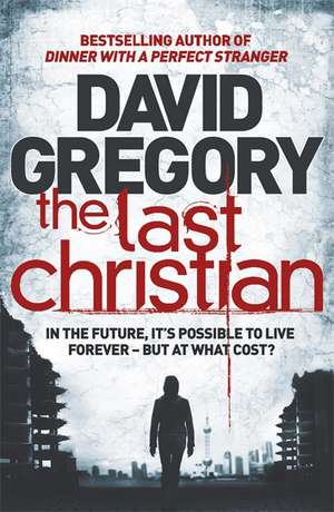 Gregory, D: The Last Christian de David Gregory