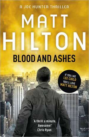 Blood and Ashes de Matt Hilton