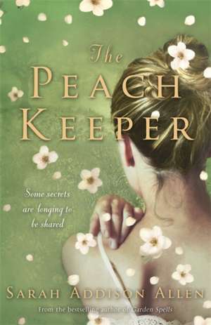 The Peach Keeper de Sarah Addison Allen