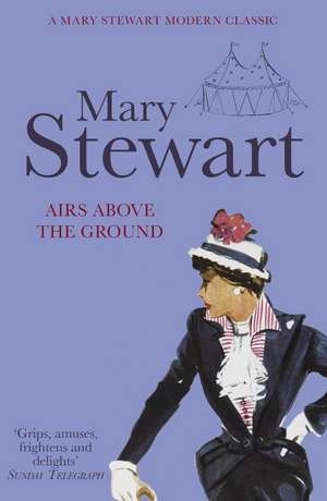 Airs Above the Ground de Mary Stewart