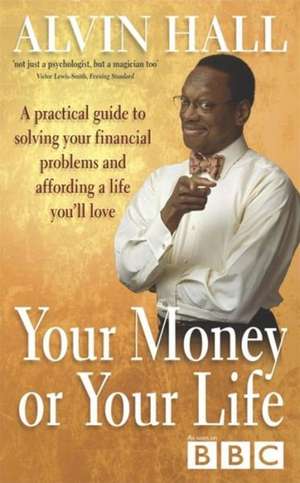 Your Money or Your Life de Alvin Hall