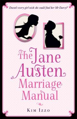 Izzo, K: Jane Austen Marriage Manual de Kim Izzo