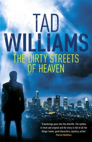 The Dirty Streets of Heaven de Tad Williams