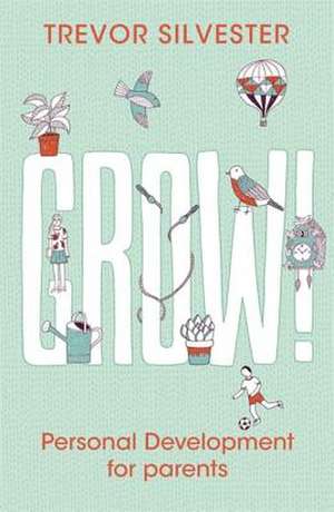 Silvester, T: Grow! de Trevor Silvester