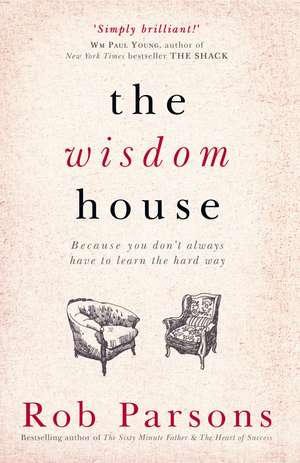 The Wisdom House de Rob Parsons