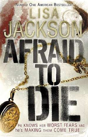 Afraid to Die de Lisa Jackson