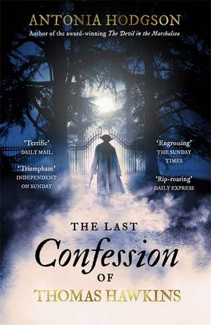 The Last Confession of Thomas Hawkins de Antonia Hodgson