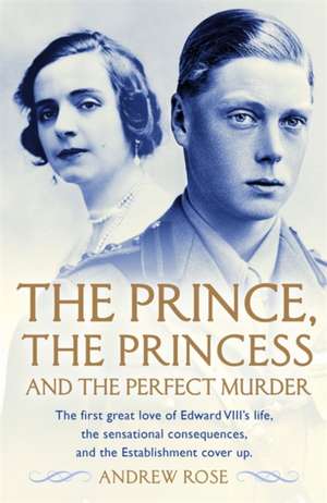 The Prince, the Princess and the Perfect Murder de Andrew Rose