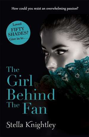 Knightley, S: The Girl Behind the Fan de Stella Knightley