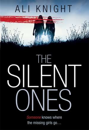 Knight, A: The Silent Ones de Ali Knight