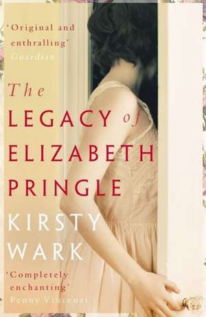 The Legacy of Elizabeth Pringle de Kirsty Wark