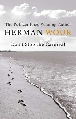 Don't Stop the Carnival de Herman Wouk