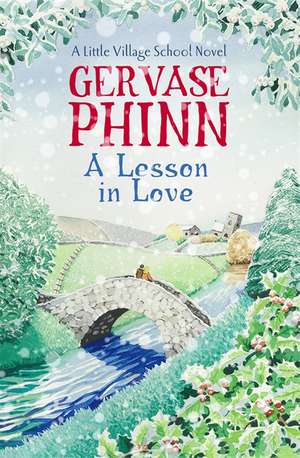 A Lesson in Love de Gervase Phinn