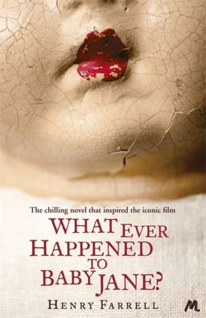 What Ever Happened to Baby Jane? de Henry Farrell