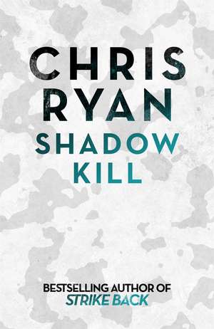 Shadow Kill: A Strike Back Novel (2) de Chris Ryan