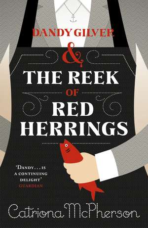 McPherson, C: Dandy Gilver and The Reek of Red Herrings de Catriona McPherson