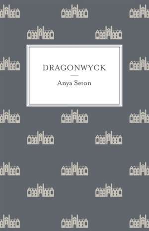 Dragonwyck de Anya Seton