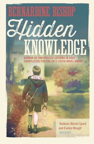 Bishop, B: Hidden Knowledge de Bernardine Bishop