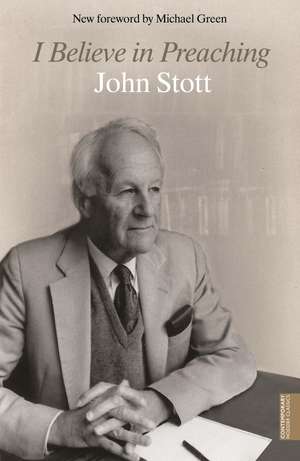 I Believe in Preaching de John Stott