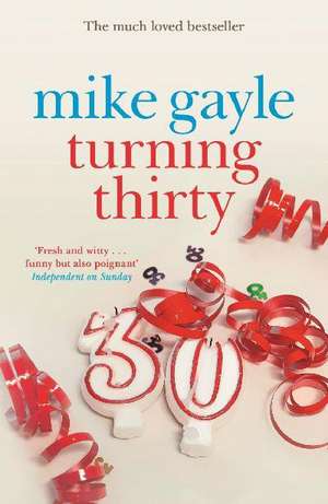 Turning Thirty de Mike Gayle