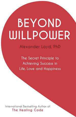 Beyond Willpower de Alex Loyd