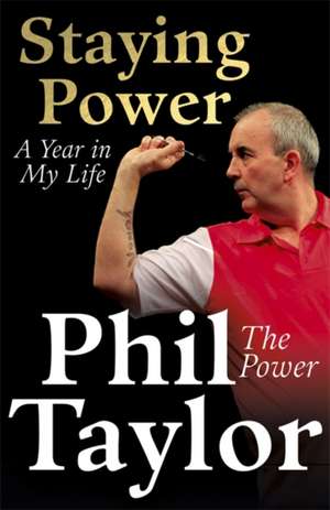 Staying Power de Phil Taylor