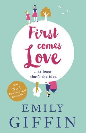 First Comes Love de Emily Giffin