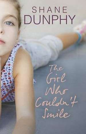 The Girl Who Couldn't Smile de Shane Dunphy