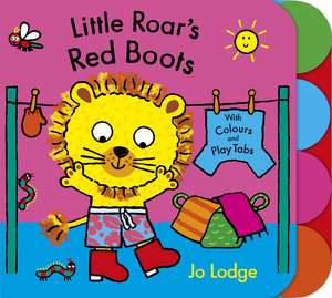 Lodge, J: Little Roar's Red Boots Board Book