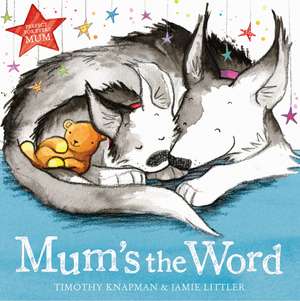 Mum's the Word de Timothy Knapman